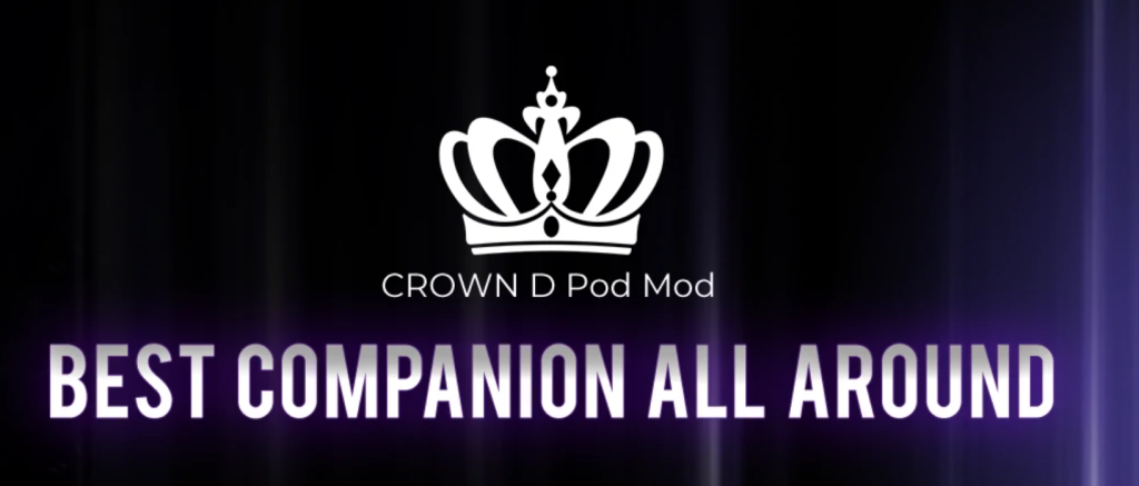 Crownd d pod mod - best companion all around